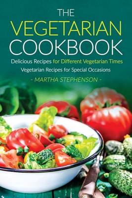 Book cover for The Vegetarian Cookbook, Delicious Recipes for Different Vegetarian Times