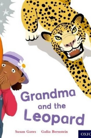 Cover of Oxford Reading Tree Story Sparks: Oxford Level 9: Grandma and the Leopard