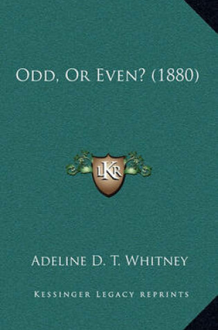 Cover of Odd, or Even? (1880)