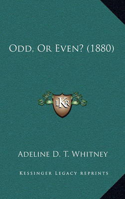 Book cover for Odd, or Even? (1880)