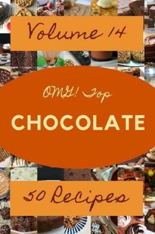 Cover of OMG! Top 50 Chocolate Recipes Volume 14