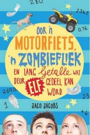 Cover of Oor ’n motorfiets, ’n zombiefliek en lang getalle wat deur elf gedeel kan word