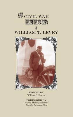 Book cover for Civil War Memoir and William T. Levey