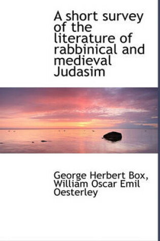 Cover of A Short Survey of the Literature of Rabbinical and Medieval Judasim