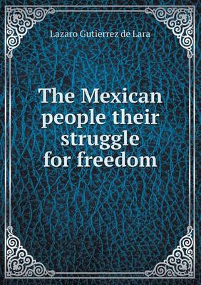 Book cover for The Mexican people their struggle for freedom