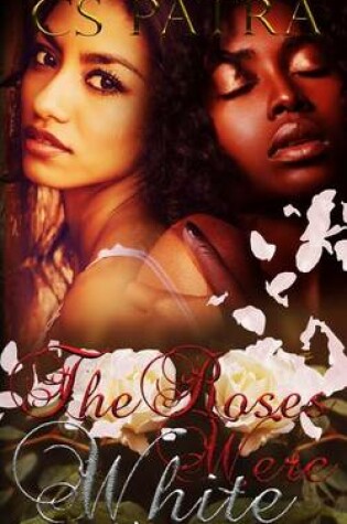 Cover of The Roses Were White