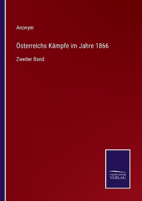 Book cover for Österreichs Kämpfe im Jahre 1866