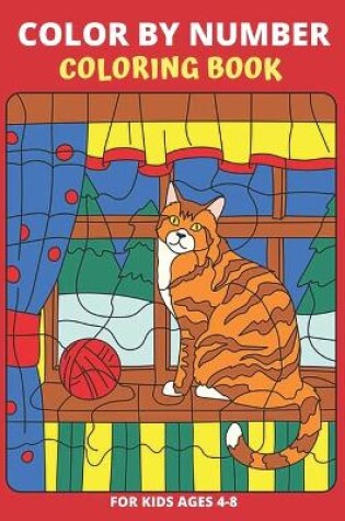 Cover of Color by Number Coloring Book for Kids Ages 4-8
