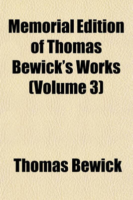 Book cover for Memorial Edition of Thomas Bewick's Works (Volume 3)