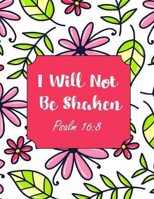Book cover for I Will Not Be Shaken Psalm 16