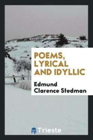 Cover of Poems, Lyrical and Idyllic