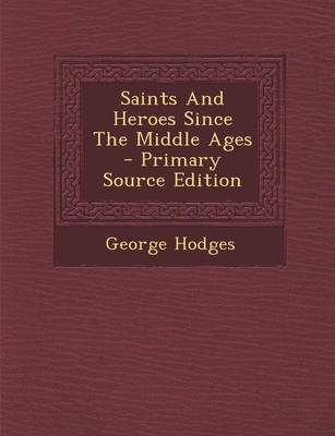 Book cover for Saints and Heroes Since the Middle Ages - Primary Source Edition