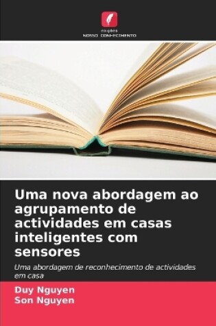 Cover of Uma nova abordagem ao agrupamento de actividades em casas inteligentes com sensores