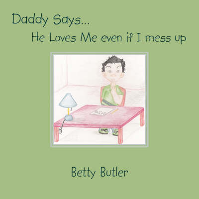 Book cover for Daddy Says. He Loves Me Even If I Mess Up