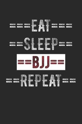 Book cover for Brazilian Jiu-Jitsu Journal - Eat Sleep BJJ Repeat