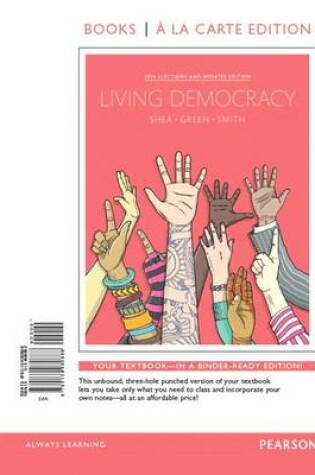 Cover of Living Democracy, 2014 Elections and Updates Edition, Books a la Carte Edition Plus New Mypoliscilab for American Government -- Access Card Package