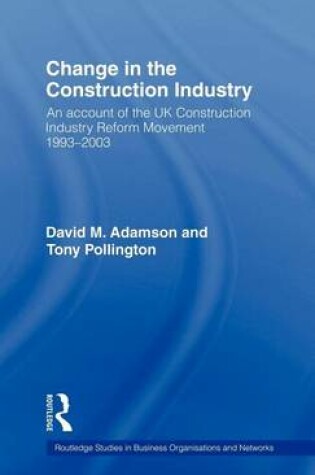 Cover of Change in the Construction Industry: An Account of the UK Construction Industry Reform Movement 1993 2003
