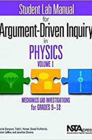 Cover of Student Lab Manual for Argument-Driven Inquiry in Physics, Volume 1
