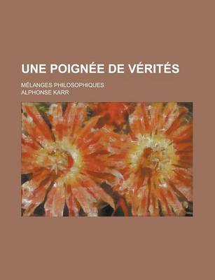 Book cover for Une Poignee de Verites; Melanges Philosophiques