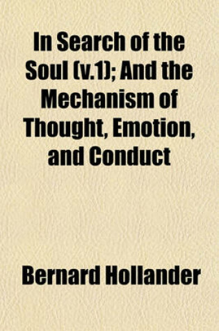 Cover of In Search of the Soul (V.1); And the Mechanism of Thought, Emotion, and Conduct