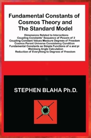 Cover of Fundamental Constants of Cosmos Theory and The Standard Model