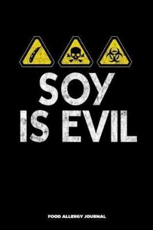 Cover of Soy is Evil Food Allergy Journal