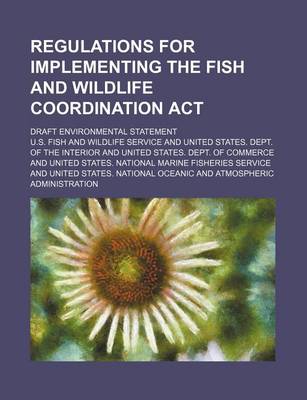 Book cover for Regulations for Implementing the Fish and Wildlife Coordination ACT; Draft Environmental Statement