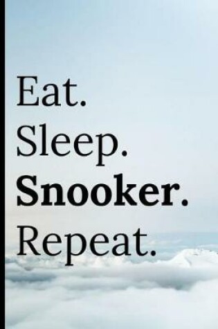 Cover of Eat Sleep Snooker Repeat