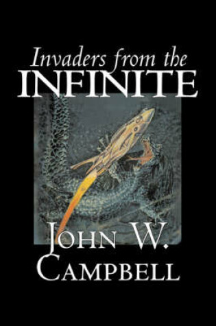 Cover of Invaders from the Infinite by John W. Campbell, Science Fiction, Adventure