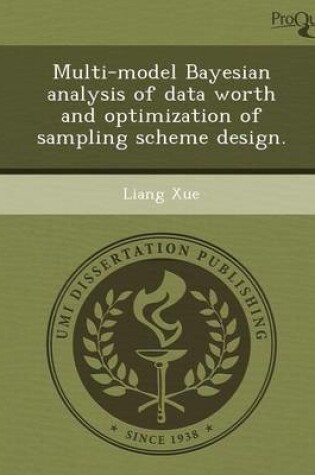 Cover of Multi-Model Bayesian Analysis of Data Worth and Optimization of Sampling Scheme Design