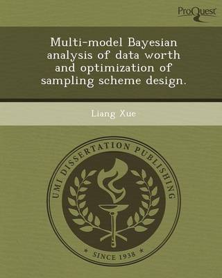 Book cover for Multi-Model Bayesian Analysis of Data Worth and Optimization of Sampling Scheme Design