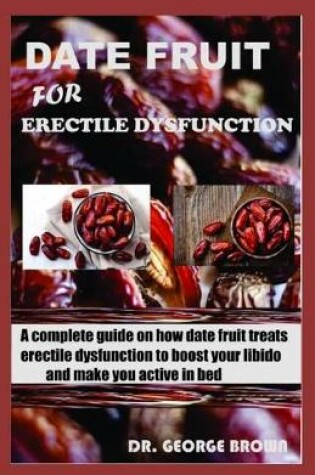 Cover of Date Fruit for Erectile Dysfunction
