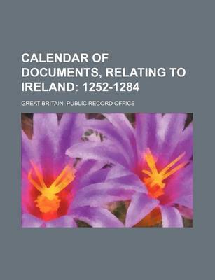 Book cover for Calendar of Documents, Relating to Ireland