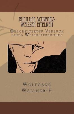 Book cover for Buch der schwarz-weissen Eitelkeit