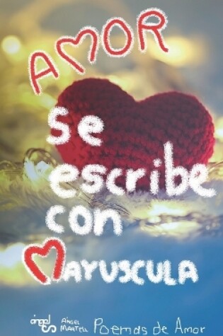 Cover of Amor Se Escribe Con Mayuscula