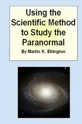 Cover of Using the Scientific Method to Study the Paranormal