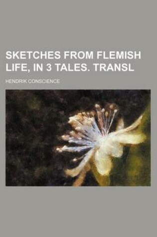 Cover of Sketches from Flemish Life, in 3 Tales. Transl