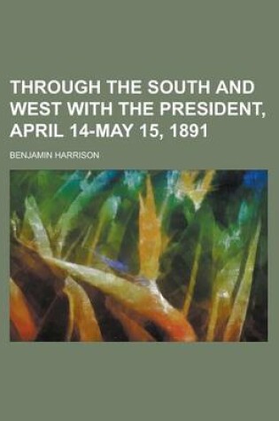 Cover of Through the South and West with the President, April 14-May 15, 1891