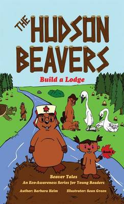 Book cover for The Hudson Beavers Build a Lodge