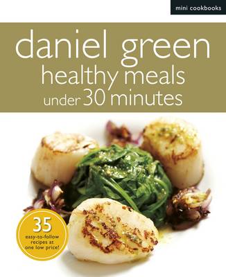 Book cover for Mini Cookbooks: Healthy Meals Under 30 Minutes