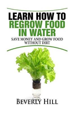 Book cover for Learn How to Regrow Food in Water