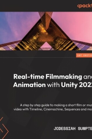 Cover of Real-time Filmmaking and Animation with Unity 2022