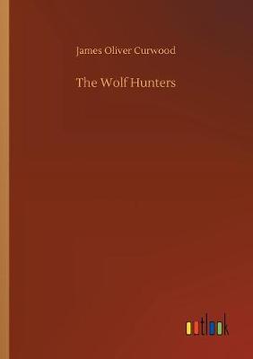 Book cover for The Wolf Hunters