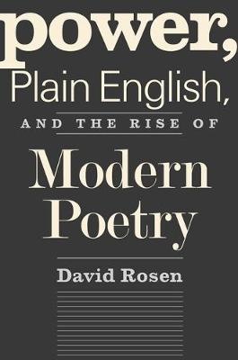 Book cover for Power, Plain English, and the Rise of Modern Poetry