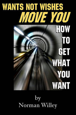 Book cover for Wants Not Wishes Move You