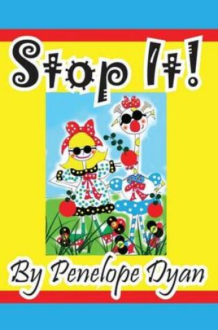 Cover of Stop It!