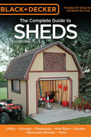Cover of The Complete Guide to Sheds (Black & Decker)