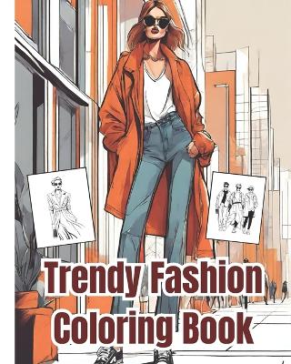 Book cover for Trendy Fashion Coloring Book