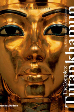 Cover of Complete Tutankhamun: The King.The To