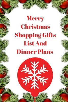 Book cover for Merry Christmas Shopping Gifts List and Dinner Plans